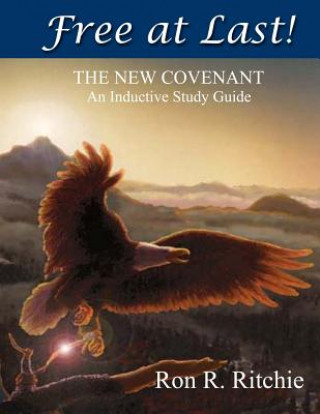 Kniha Free At Last - The New Covenant: Inductive Study Guide Ron Ritchie