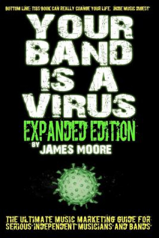 Carte Your Band Is A Virus - Expanded Edition James Moore
