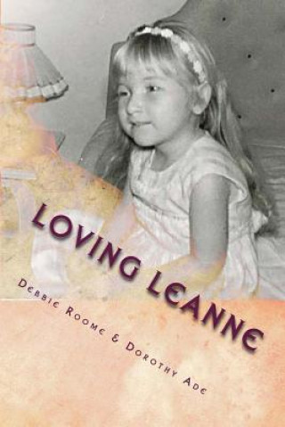 Kniha Loving Leanne: Living with Rubinstein-Taybi Syndrome Debbie Roome