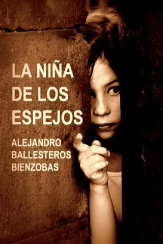 Könyv La Ni?a de los Espejos: Un cuento de hadas Alejandro Ballesteros Bienzobas