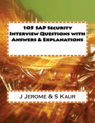 Kniha 105 SAP Security Interview Questions with Answers & Explanations J Jerome