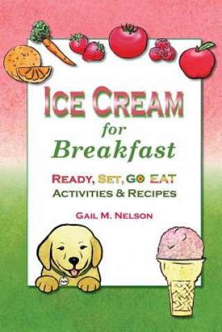 Könyv Ice Cream for Breakfast Gail M Nelson