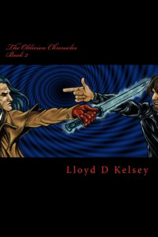 Книга The Oblivion Chronicles II Lloyd D Kelsey III
