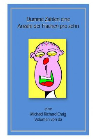 Kniha Dumme Zahlen eine Anzahl der Flahen pro zehn Michael Richard Craig