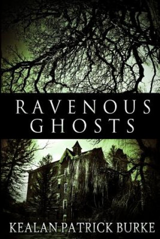 Carte Ravenous Ghosts Kealan Patrick Burke