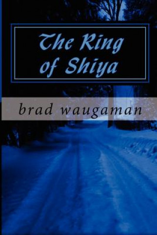 Kniha The Ring of Shiya Brad Waugaman