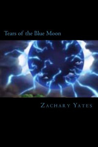 Книга Tears of the Blue Moon MR Zachary Matthew Yates