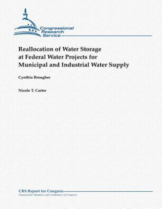 Carte Reallocation of Water Storage at Federal Water Projects for Municipal and Industrial Water Supply Cynthia Brougher