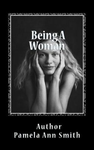 Könyv Being A Woman MS Pamela Ann Smith
