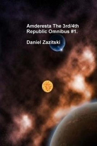 Buch Amderesta The 3rd/4th Republic Omnibus #1 Daniel Zazitski