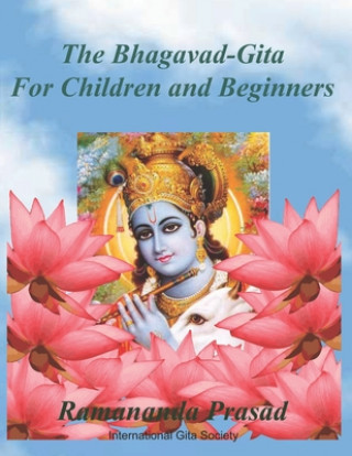 Kniha The Bhagavad-Gita (For Children and Beginners): In both English and Hindi lnguages Dr Ramananda Prasad Ph D