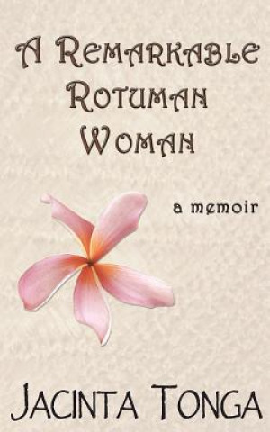 Kniha A Remarkable Rotuman Woman Jacinta Tonga