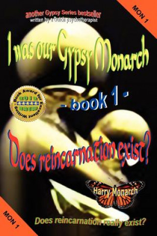 Libro I was our Gypsy Monarch 1 - Does reincarnation exist? Harry Monarch