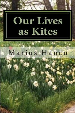 Книга Our Lives as Kites Marius Hancu