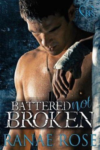 Kniha Battered Not Broken Ranae Rose
