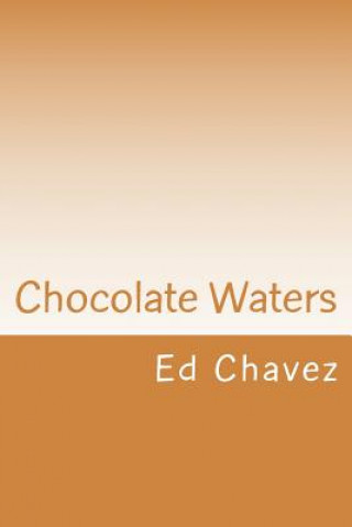 Buch Chocolate Waters Ed Chavez