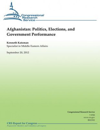 Книга Afghanistan: Politics, Elections, and Government Performance Kenneth Katzman