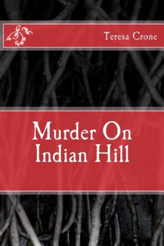 Könyv Murder On Indian Hill MS Teresa Crone