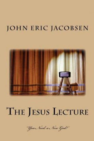 Kniha "The Jesus Lecture" John Eric Jacobsen