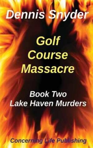 Könyv Golf Course Massacre Dennis Snyder