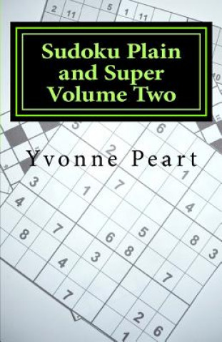 Kniha Sudoku Plain and Super Volume Two Yvonne Peart