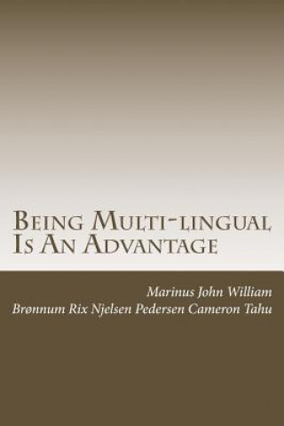 Kniha Being Multi-lingual Is An Advantage MR Marinus John Tahu Esq