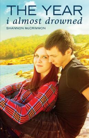 Книга The Year I Almost Drowned Shannon McCrimmon
