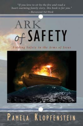 Book Ark of Safety: Finding Safety in the Arms of Jesus Pamela Klopfenstein