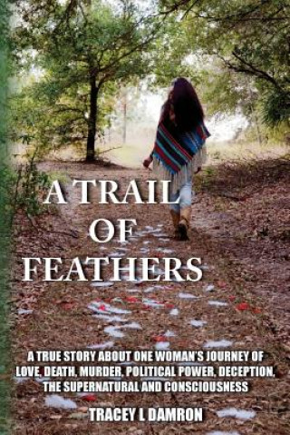 Libro A Trail of Feathers Tracey Damron