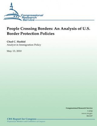 Kniha People Crossing Borders: An Analysis of U.S. Border Protection Policies Chad C Haddal