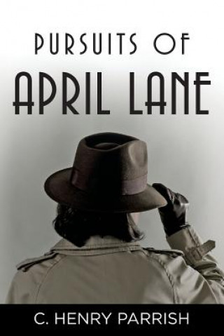 Könyv Pursuits of April Lane C Henry Parrish