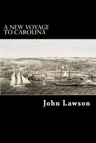 Kniha A New Voyage to Carolina John Lawson