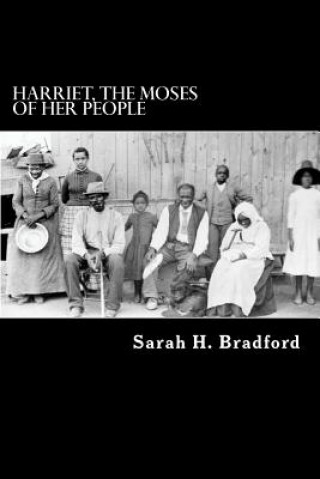 Libro Harriet, the Moses of Her People Sarah H Bradford