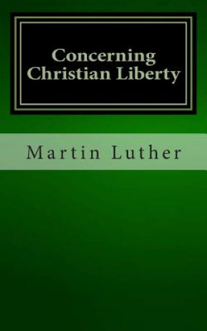 Carte Concerning Christian Liberty Martin Luther