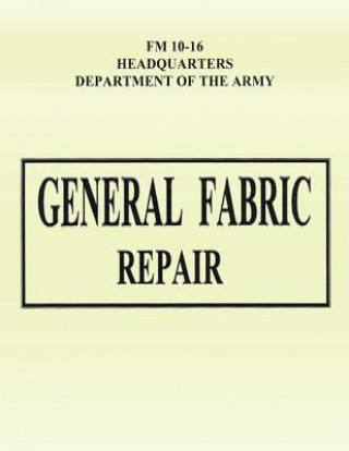Carte General Fabric Repair (FM 10-16) Department Of the Army