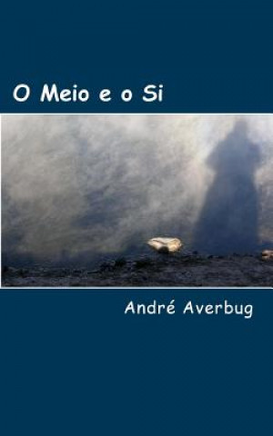 Libro O Meio e o Si Andre Averbug