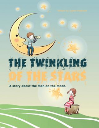 Libro The twinkling of the stars: A story about the man on the moon Mrs Bianca Hoekstra