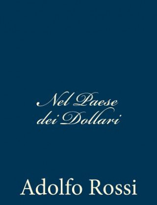 Книга Nel Paese dei Dollari Adolfo Rossi