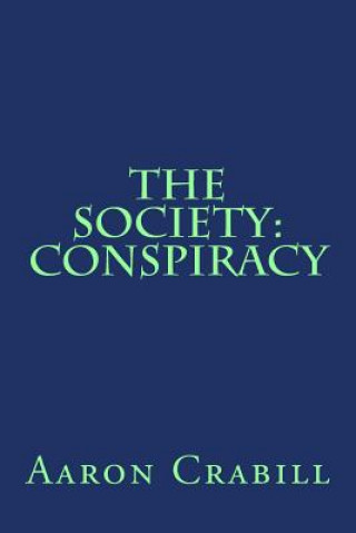 Kniha The Society: Conspiracy MR Aaron S Crabill