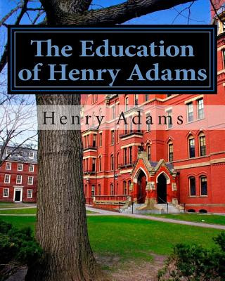 Kniha The Education of Henry Adams Henry Adams