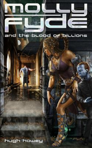 Kniha Molly Fyde and the Blood of Billions (Book 3) Hugh Howey