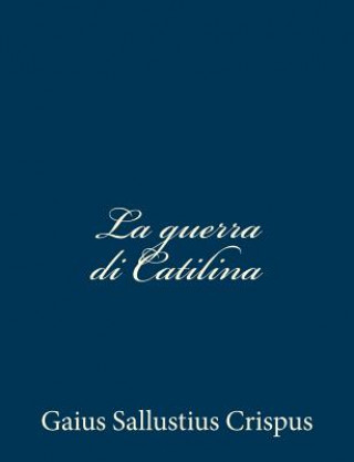 Kniha La guerra di Catilina Gaius Sallustius Crispus