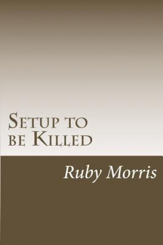 Kniha Setup To Be Killed Ruby Morris