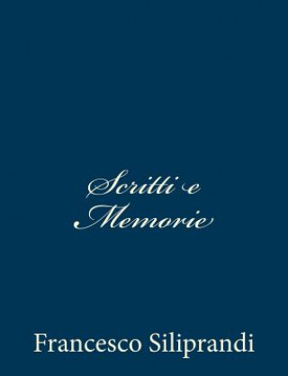 Kniha Scritti e Memorie Francesco Siliprandi