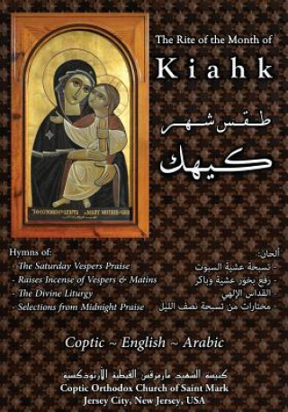 Könyv Kiahk: The Rite of the Coptic Month of Kiahk St Mark Coptic Orthodox Church