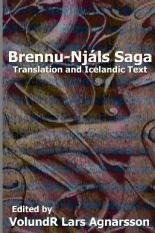 Kniha Brennu-Njals Saga: Translation and Icelandic Text Volundr Lars Agnarsson