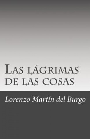 Knjiga Las lágrimas de las cosas Lorenzo Martin Del Burgo