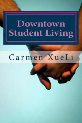 Knjiga Downtown Student Living Carmen Xueli