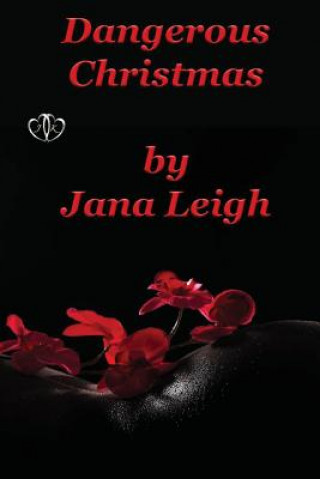 Könyv Dangerous Christmas Jana Leigh