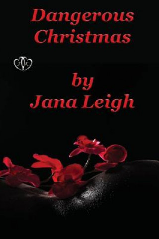 Kniha Dangerous Christmas Jana Leigh